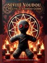Sevite Voudou- Practical Voodoo Guide - Asamod ka - 9798227198976