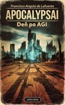 ApocalypsAI Deň po AGI - Francisco Angulo de Lafuente - 9798227202031