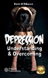 Understanding & Overcoming Depression - Kevin B DiBacco - 9798227205032