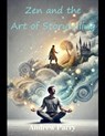 Zen and the Art of Storytelling - Andrew Parry - 9798227210791