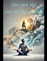 Zen and the Art of Storytelling - Andrew Parry - 9798227210791
