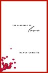 The Language of Love and Other Stories - Nancy Christie - 9798227243751