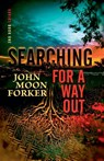 Searching For A Way Out - John Moon Forker - 9798227278456