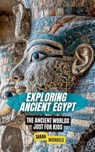 Exploring Ancient Egypt - Sarah Michaels - 9798227290731