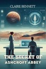 The Secret of Ashcroft Abbey - Michael R. Hastings - 9798227294005