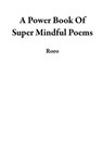 A Power Book Of Super Mindful Poems - Roro Andries Kabini - 9798227304186