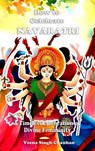 How to Celebrate "Navaratri" A Timeless Celebration of Divine Femininity - Veena Singh Chauhan - 9798227312945