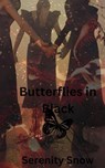 Butterflies in Black - Serenity Snow - 9798227320858