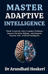 Master Adaptive Intelligence - Arundhati Hoskeri - 9798227323279