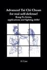 Advanced Tai Chi Chuan for Real Self Defense! - Al Case - 9798227326034
