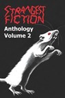 Strangest Fiction Anthology - Volume 2 - Strangest Fiction ; Brian Crafton ; L.M. DuPreez ; Jason A Jones ; Eddie Spohn ; Alyssa Milani ; Brian Hawkins ; Micheal Castillo ; Gerald Jensen ; Christopher La Vigna ; L Lyott ; Heather Miller ; Joshua Harding ; Joyce Bevc ; Rick Hufford ; Britney Pell - 9798227350053