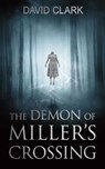 The Demon of Miller's Crossing - David Clark - 9798227366771