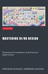 Mastering UI/UX Design - Kameron Hussain ; Frahaan Hussain - 9798227367877