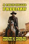 A Town Called Freeman - George M. Goodwin - 9798227375360