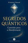 Segredos Quânticos - Caminho para a Manifestação - Emma Oneal - 9798227379450