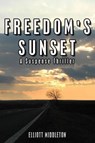 Freedom's Sunset - Elliott Middleton - 9798227380647