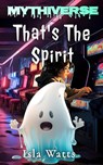 That's The Spirit - Isla Watts - 9798227383853