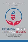Healing Hearts, Guiding Hands - Delightful Devotionals - 9798227385093