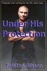 Under His Protection - Tabitha Gibson - 9798227387325
