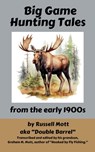 Big Game Hunting Tales - Russell Mott - 9798227387479