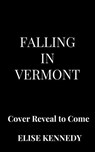 Falling in Vermont - Elise Kennedy - 9798227392794