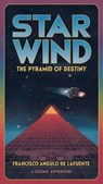Star Wind The Pyramid of Destiny - Francisco Angulo de Lafuente - 9798227402301