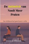 De Intimiteit van Nooit Meer Praten - Maya Cross - 9798227409225