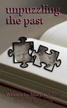 Unpuzzling The Past - Mary L. Chase ; Mary Davis - 9798227445476