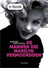 De mannen die Marilyn vermoordden - LES ILES PUBLISHERS ; Aurore Van Opstal - 9798227447586