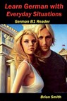Learn German with Everyday Situations - Brian Smith - 9798227447791