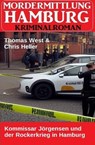 Kommissar Jörgensen und der Rockerkrieg in Hamburg: Mordermittlung Hamburg Kriminalroman - Thomas West ; Chris Heller - 9798227474780