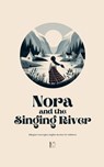 Nora and the Singing River Bilingual Norwegian-English Stories for Children - Pomme Bilingual - 9798227502391