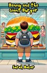 Benny and the Giant Burger - Sarah Baker - 9798227506665