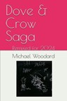 Dove & Crow Saga: Remixed for 2024 - Michael Woodard - 9798227523273