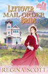Leftover Mail-Order Bride - Regina Scott - 9798227539793