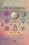 Herederas de la Diosa - Conectando Con la Divinidad Interior - Ava Williams - 9798227545534