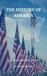 The History of America: A Journey Through Time - BHASKAR BORA - 9798227549167
