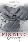 Finding Our Way - Leslie Vick - 9798227555502