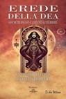 Erede della Dea: Connettersi con la Divinità Interiore - Ava Williams - 9798227559449
