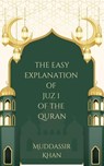 The Easy Explanation of Juz 1 of the Quran - Muddassir Khan - 9798227588722