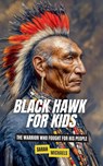 Black Hawk for Kids - Sarah Michaels - 9798227589699