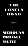 The Lonely Road - Nicholas Michael Matiz - 9798227599568
