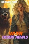 When The Desert Howls - John Del Toro - 9798227618405