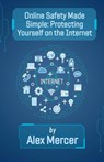 Online Safety Made Simple - Alex Mercer - 9798227622280