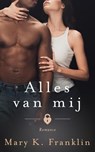 Alles van mij - Mary K. Franklin - 9798227644459
