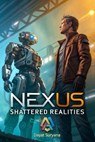 Nexus: Shattered Realities - Dayat Suryana - 9798227656766