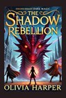 The Shadow Rebellion - Olivia Harper - 9798227657022