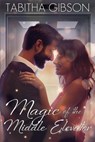 The Magic Of The Middle Elevator - Tabitha Gibson - 9798227666147