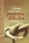 Cómo tratar con personas difíciles… empezando por mí. - Ruthe Rocha Pombo - 9798227678928