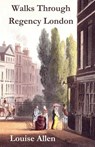 Walks Through Regency London - Louise Allen - 9798227682062